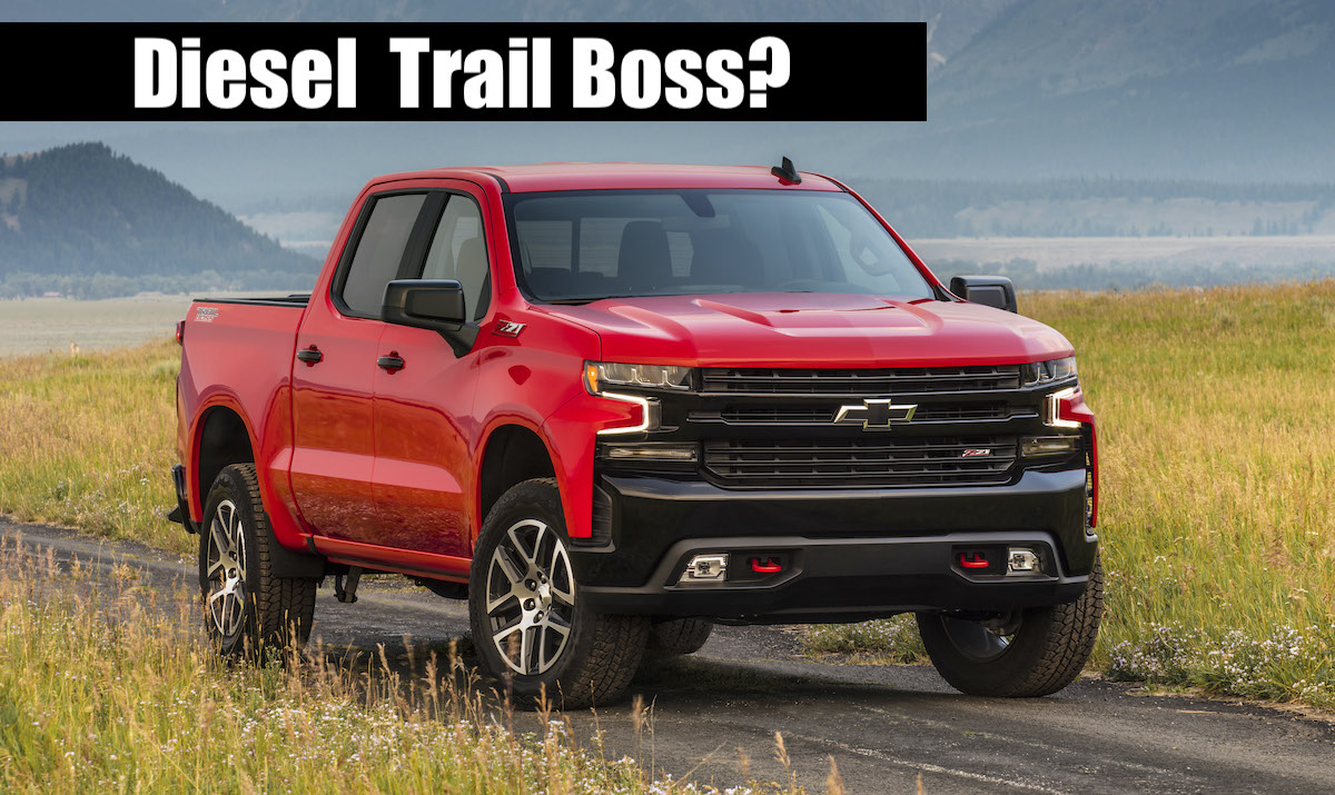 Confirmed 2022 Chevy Silverado Trail Boss Will Offer A 3 0 Liter Duramax Turbo Diesel The Fast Lane Truck