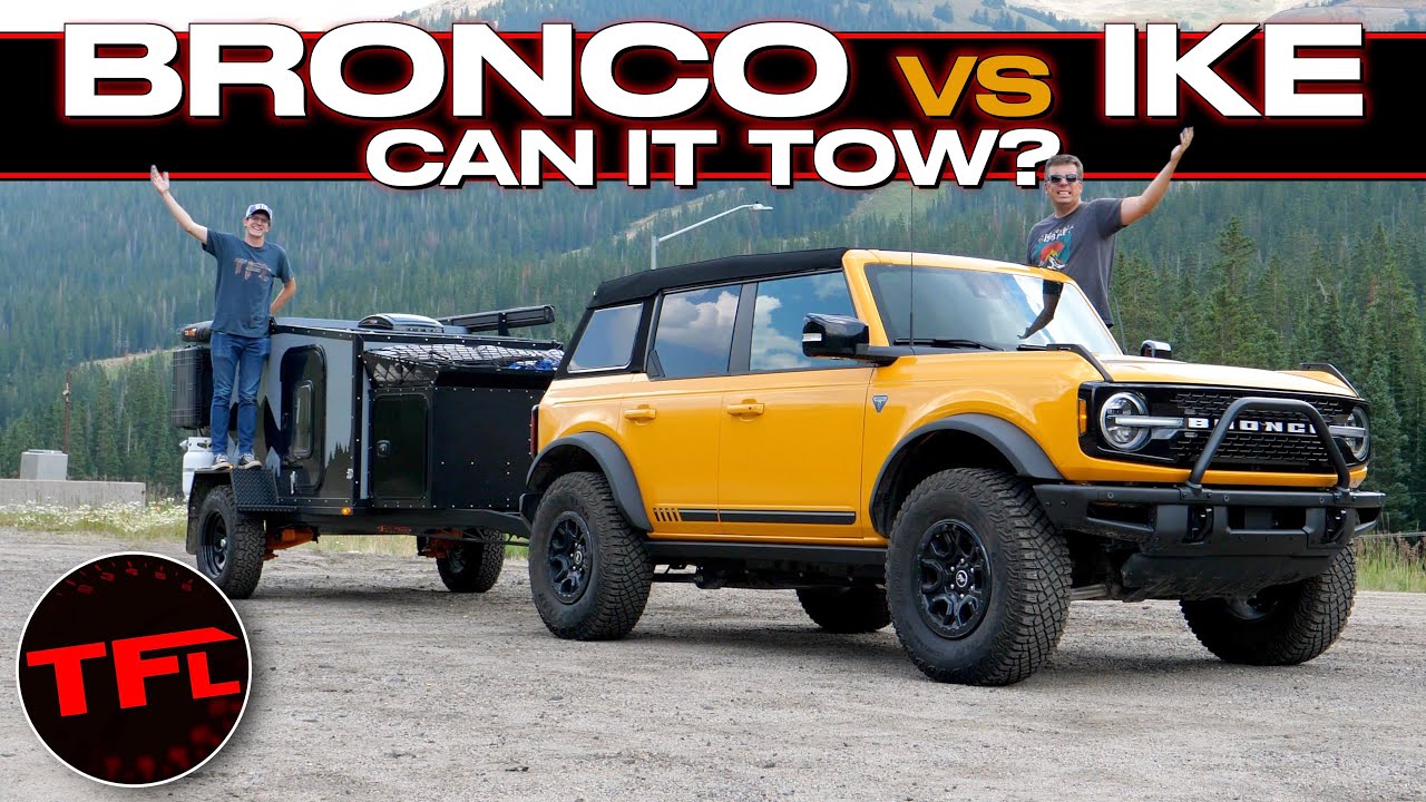 Video The New Ford Bronco Takes On The World's Toughest Towing Test