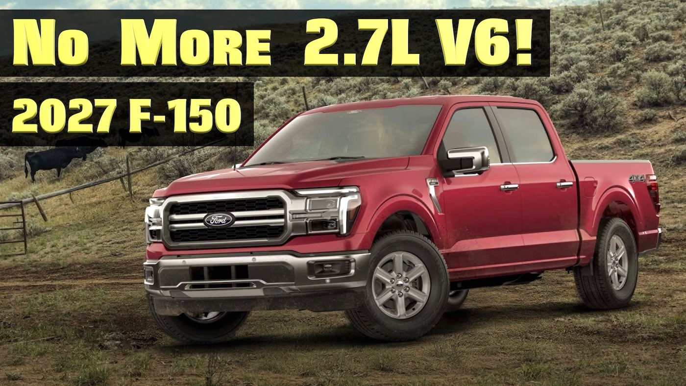 Leaked: 2027 Ford F-150 Order Guide Says the F-Series Is Losing Its 2.7L EcoBoost V6, But…
